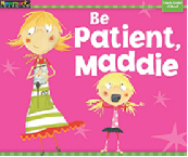 Be Patient, Maddie